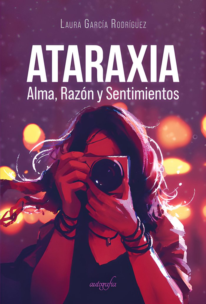 Ataraxia. Alma, razón y sentimiento, de García Rodríguez, Laura | portada del libro