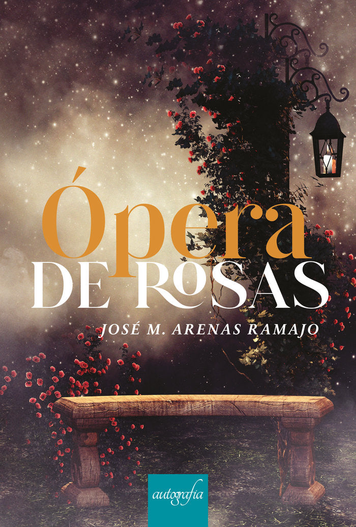 Ópera de rosas, de M. Arenas Ramajo, José | portada del libro