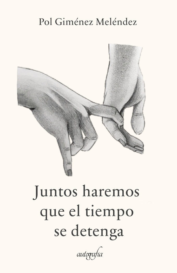 Juntos haremos que el tiempo se detenga, de Giménez Meléndez, Pol | portada del libro