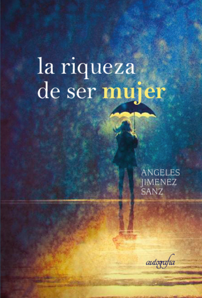 LA RIQUEZA DE SER MUJER, de Jiménez Sanz, Ángeles | portada del libro