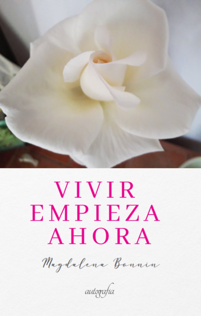Vivir empieza ahora, de Bonnín Riera, Magdalena | portada del libro
