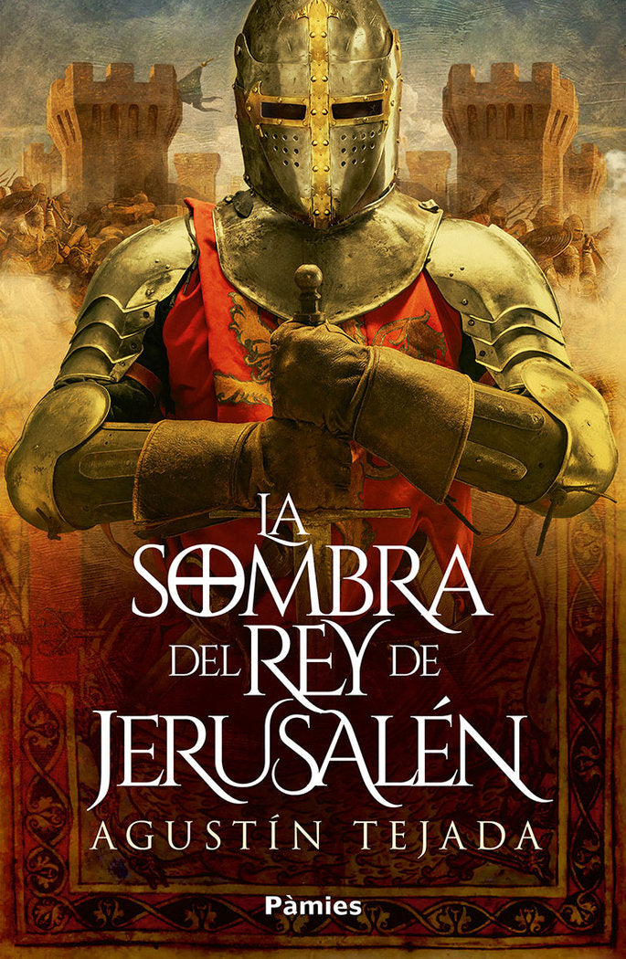 LA SOMBRA DEL REY DE JERUSALEN, de TEJADA, AGUSTIN | portada del libro