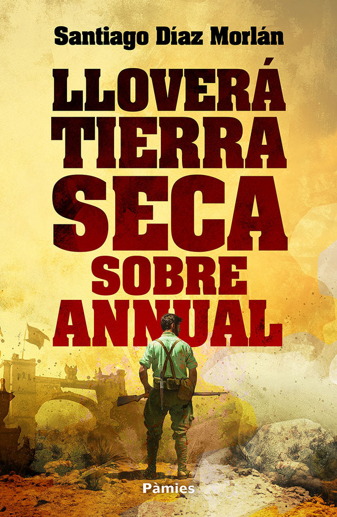LLOVERA TIERRA SECA SOBRE ANNUAL, de DIAZ MORLAN, SANTIAGO | portada del libro