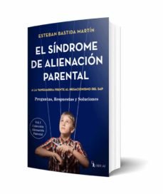 EL SINDROME DE ALIENACION PARENTAL VOLUMEN I, de ESTEBAN BASTIDA MARTIN | portada del libro