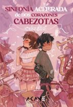 SINFONIA ACELERADA DE DOS CORAZONES CABEZOTAS, de CELIA AÑO | portada del libro