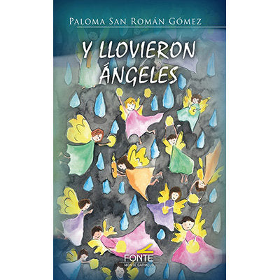 Y LLOVIERON ANGELES, de SAN ROMAN GOMEZ, PALOMA | portada del libro
