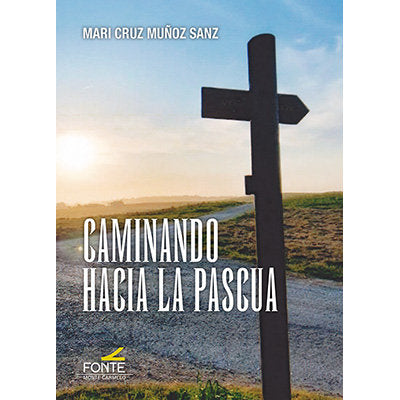 Caminando hacia la Pascua, de MUÑOZ SANZ, MARI CRUZ | portada del libro