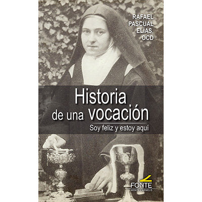 HISTORIA DE UNA VOCACION, de PASCUAL ELIAS, RAFAEL OCD | portada del libro
