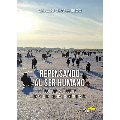 REPENSANDO AL SER HUMANO. TEOLOGIA Y PASTORAL, de CHANA SECO, CARLOS | portada del libro