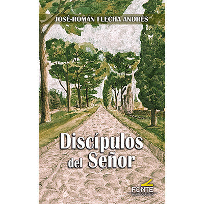 DISCIPULOS DEL SEÑOR, de FLECHA ANDRES, JOSE ROMAN | portada del libro