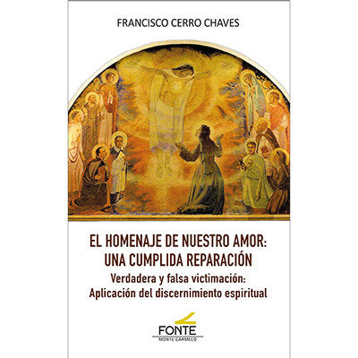 HOMENAJE DE NUESTRO AMOR, EL: UNA CUMPLIDA REPARACION, de CERRO CHAVES, FRANCISCO | portada del libro