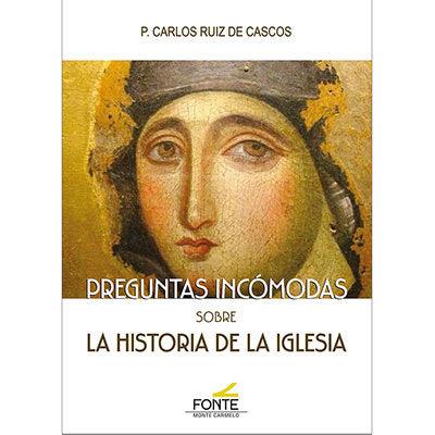 PREGUNTAS INCOMODAS SOBRE LA HISTORIA DE LA IGLESIA, de RUIZ DE CASTOS, CARLOS | portada del libro
