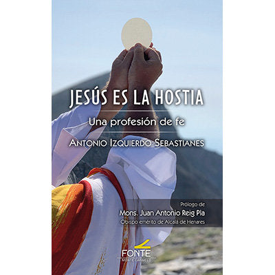 JESUS ES LA HOSTIA, de IZQUIERDO SEBASTIANES, ANTONIO | portada del libro