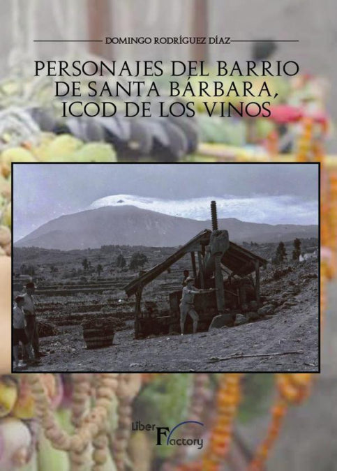 PERSONAJES DEL BARRIO DE SANTA BARBARA ICOD DE LOS VINOS, de RODRIGUEZ DIAZ, DOMINGO | portada del libro