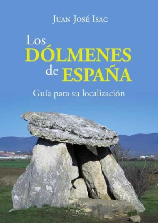 LOS DOLMENES EN ESPAÑA, de ISAC SANCHEZ, JUAN JOSE | portada del libro