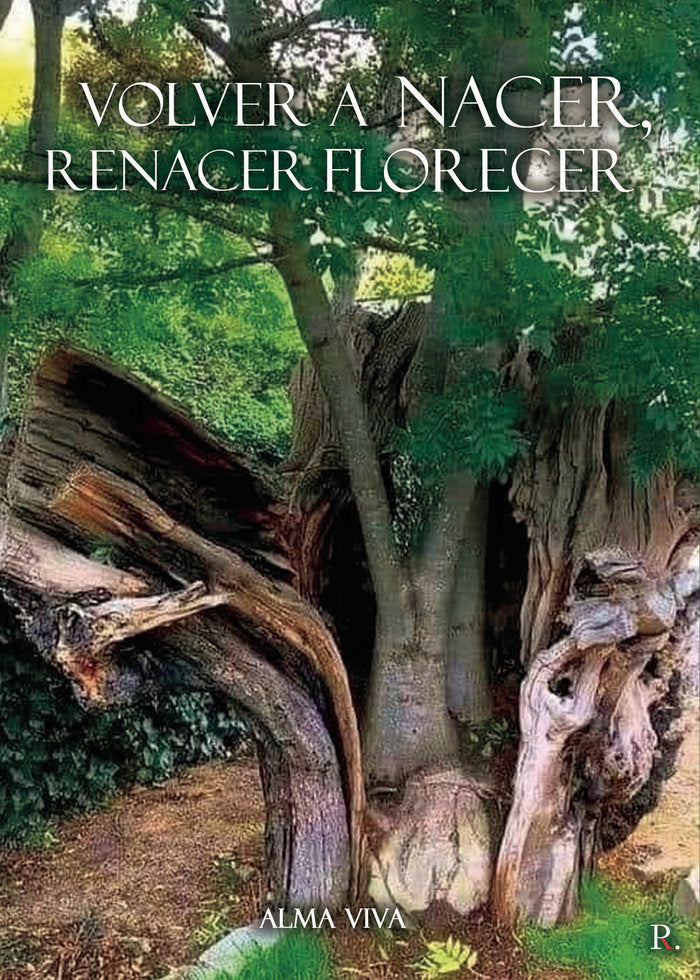 Volver a nacer, Renacer Florecer, de Viva, Alma | portada del libro