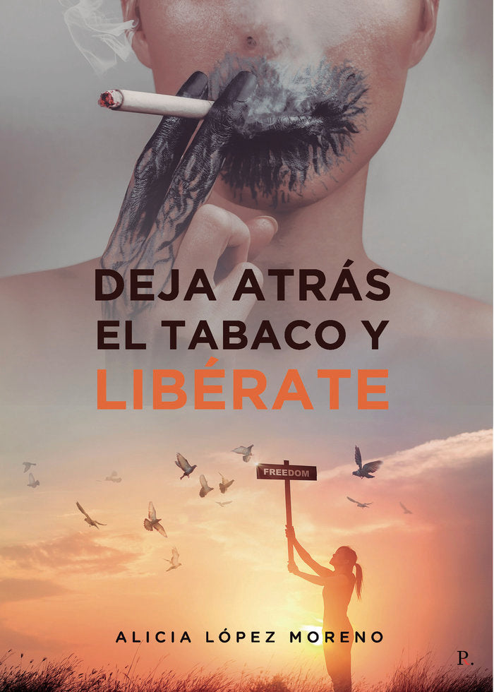 Deja atrás el tabaco y libérate, de López Moreno, Alicia | portada del libro