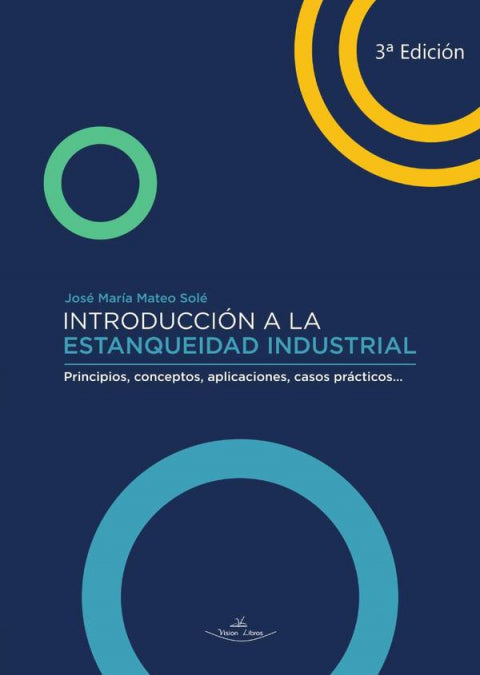 INTRODUCCION A LA ESTANQUEIDAD INDUSTRIAL. 3ª EDICION, de MATEO SOLE, JOSE MARIA | portada del libro