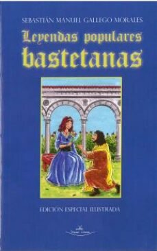 LEYENDAS POPULARES BASTETANAS, de GALLEGO MORALES, SEBASTIAN MANUEL | portada del libro