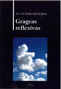 Grageas reflexivas, de REYZABAL, Mª VICTORIA | portada del libro