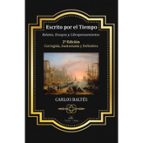 ESCRITO POR EL TIEMPO 2ª EDICION CORREGIDA, AUMENTADA Y DEFI, de Carlos Baltés | portada del libro