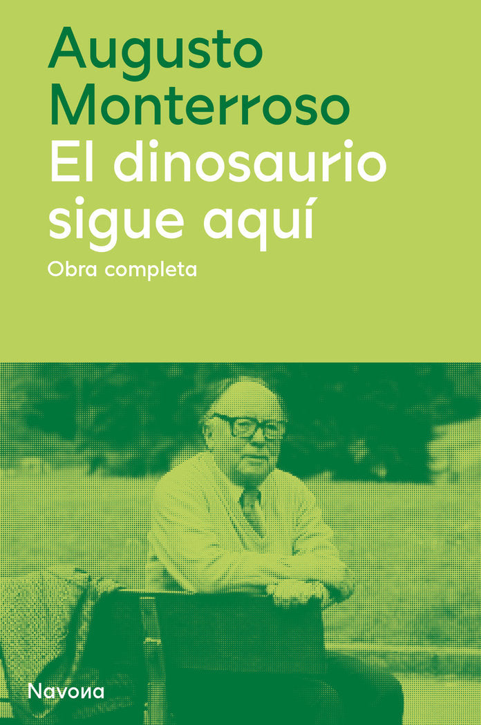 EL DINOSAURIO SIGUE AQUI, de MONTERROSO, AUGUSTO | portada del libro