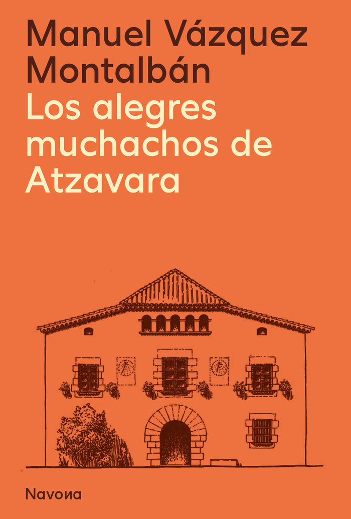 LOS ALEGRES MUCHACHOS DE ATZAVARA, de VAZQUEZ MONTALBAN, MANUEL | portada del libro