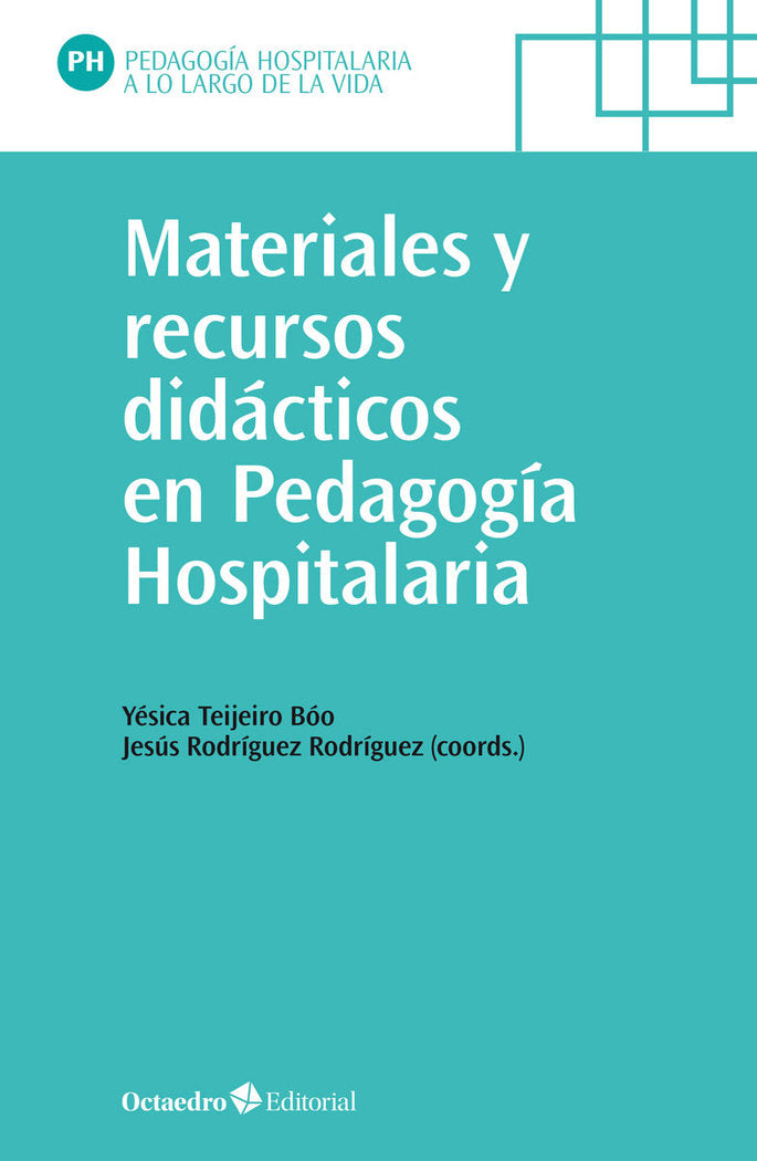 MATERIALES Y RECURSOS DIDACTICOS EN PEDAGOGIA HOSPITALARIA, de TEIJEIRO BOO, YESICA | portada del libro