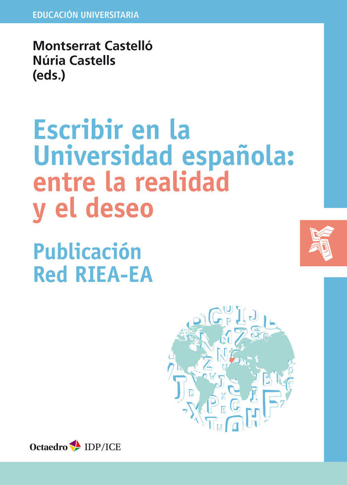 ESCRIBIR EN LA UNIVERSIDAD ESPAÑOLA: ENTRE LA REALIDAD Y EL DESEO, de CASTELLO, MONTSERRAT | portada del libro