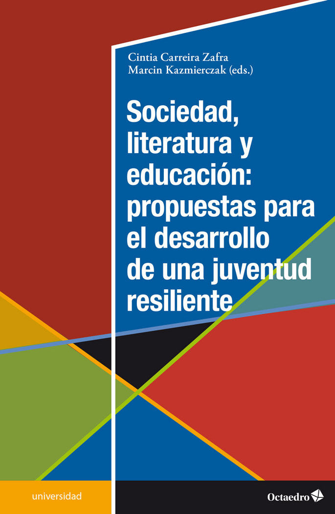 SOCIEDAD, LITERATURA Y EDUCACION: PROPUESTAS PARA EL DESARROLLO DE UNA JUVENTUD, de CARREIRA ZAFRA, CINTIA | portada del libr
