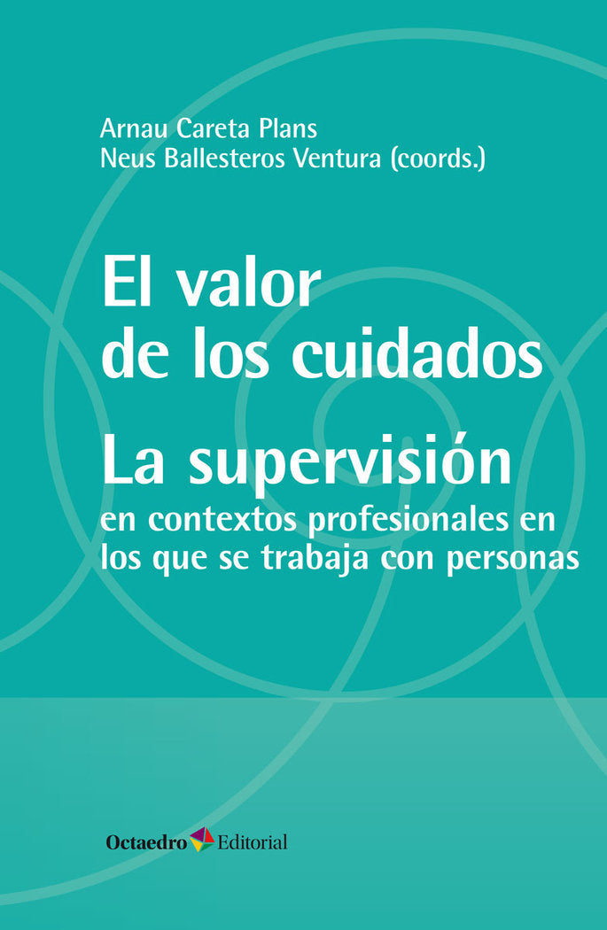 EL VALOR DE LOS CUIDADOS. LA SUPERVISION, de CARETA PLANS, ARNAU | portada del libro