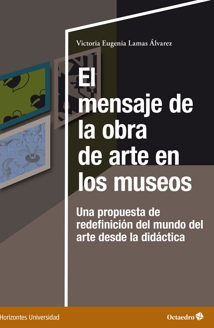 EL MENSAJE D ELA OBRA DE ARTE EN LOS MUSEOS, de LAMAS ALVAREZ, VICTORIA EUGENIA | portada del libro