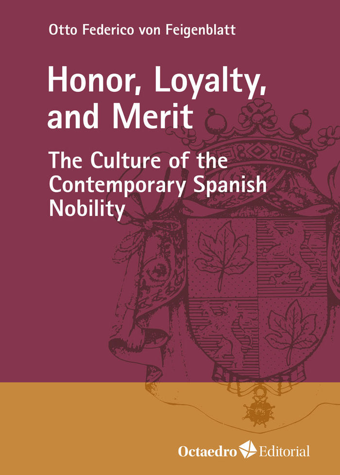 HONOR, LOYALTY, AND MERIT, de VON FEIGENBLATT, OTTO FEDERICO | portada del libro