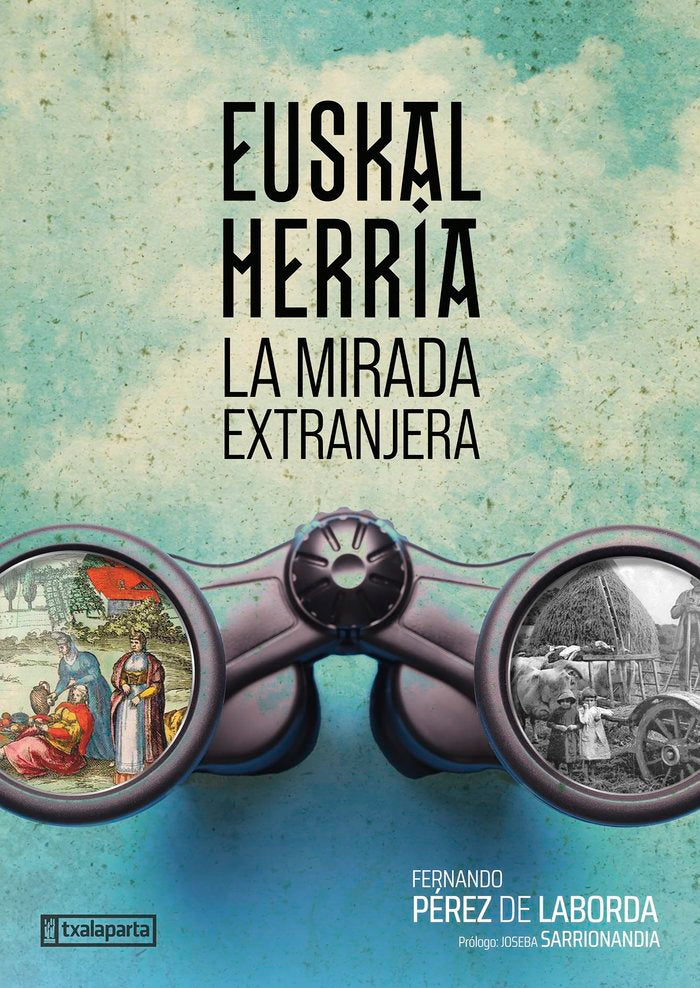 Euskal Herria. La mirada extranjera, de PEREZ DE LABORDA, FERNANDO | portada del libro