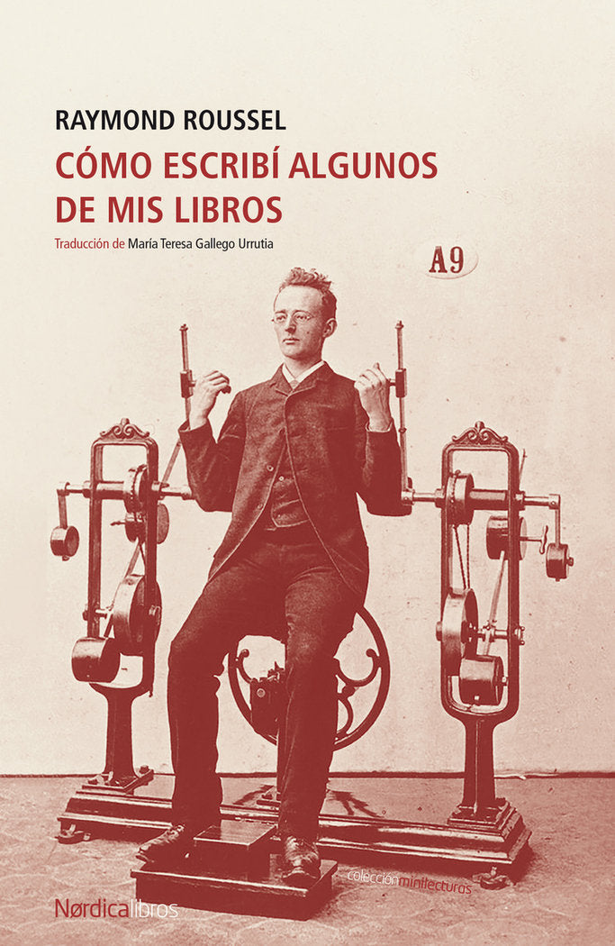 COMO ESCRIBI ALGUNOS DE MIS LIBROS, de ROUSSEL, RAYMOND | portada del libro