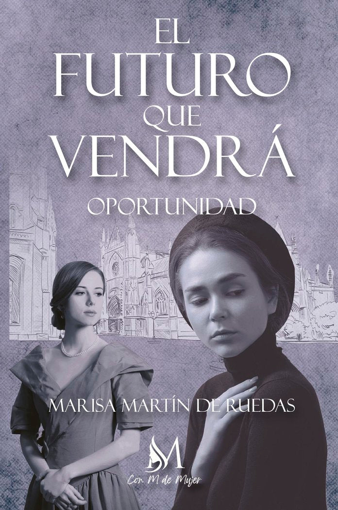 El futuro que vendrá II. Oportunidad, de Martín de Ruedas, Marisa | portada del libro