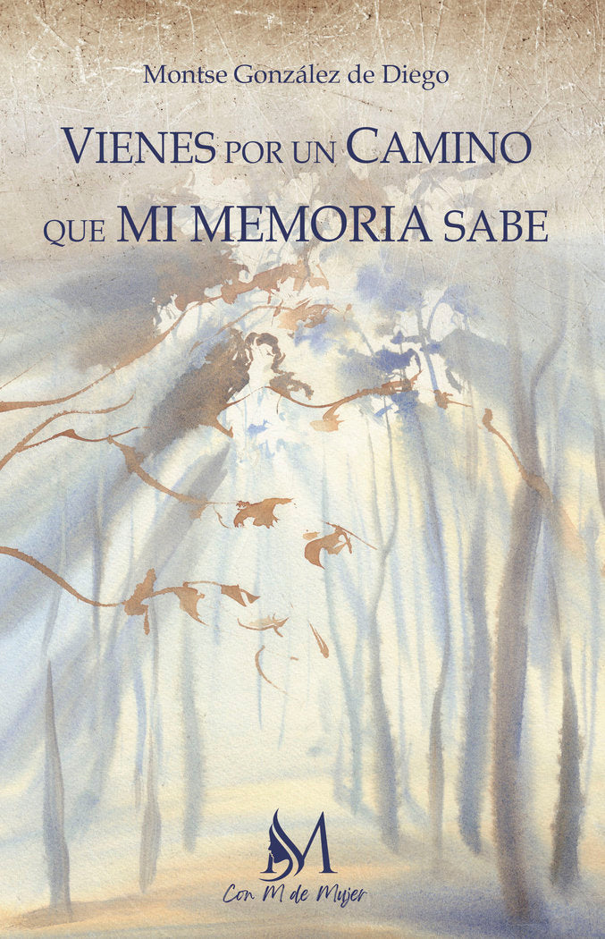 Vienes por un camino que mi memoria sabe, de González de Diego, Montse | portada del libro