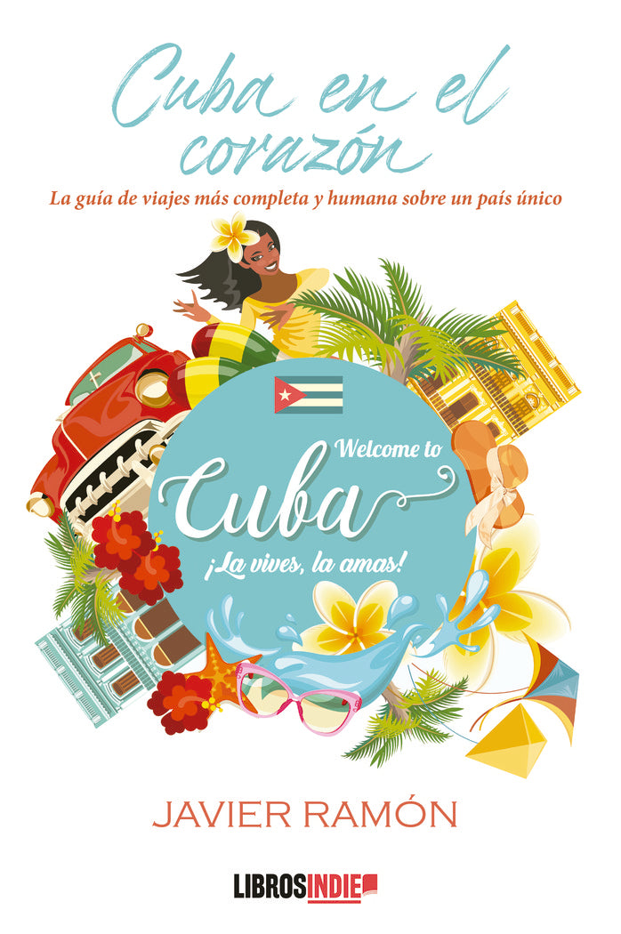 CUBA EN EL CORAZÓN, de Ramón, Javier | portada del libro