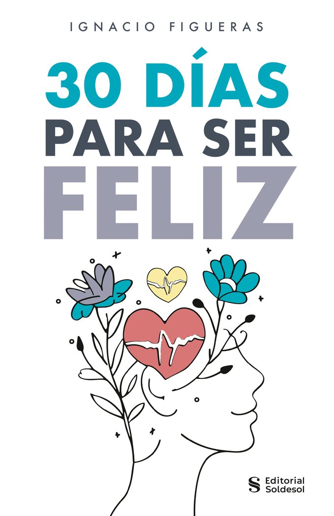 30 Días para ser feliz, de Figueras Álvarez, Ignacio | portada del libro