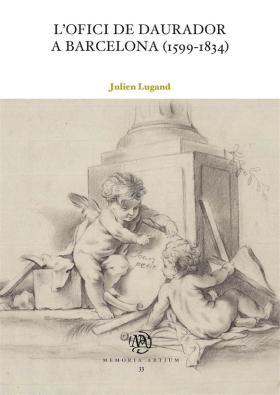 L'ofici de daurador a Barcelona (1599-1834), de JULIEN LUGAND | portada del libro