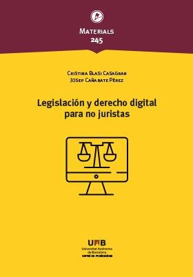 LEGISLACION Y DERECHO DIGITAL PARA NO JURISTAS, de BLASI CASAGRAN, CRISTINA | portada del libro