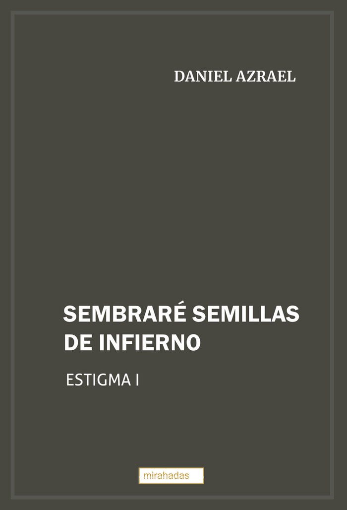 SEMBRARE SEMILLAS DE INFIERNO, de AZRAEL , DANIEL | portada del libro