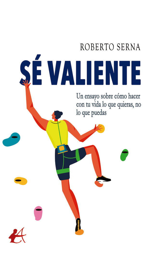 Sé valiente, de Serna, Roberto | portada del libro