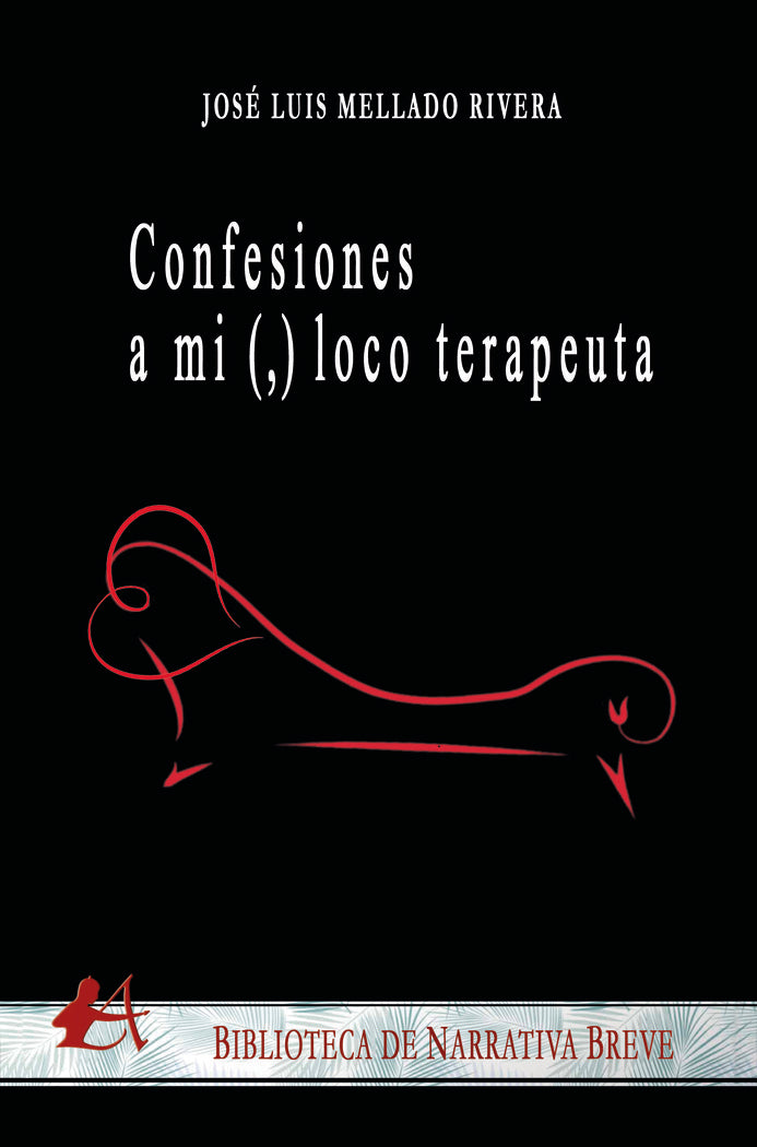 Confesiones a mi (,) loco terapeuta, de Mellado Rivera, José Luis | portada del libro