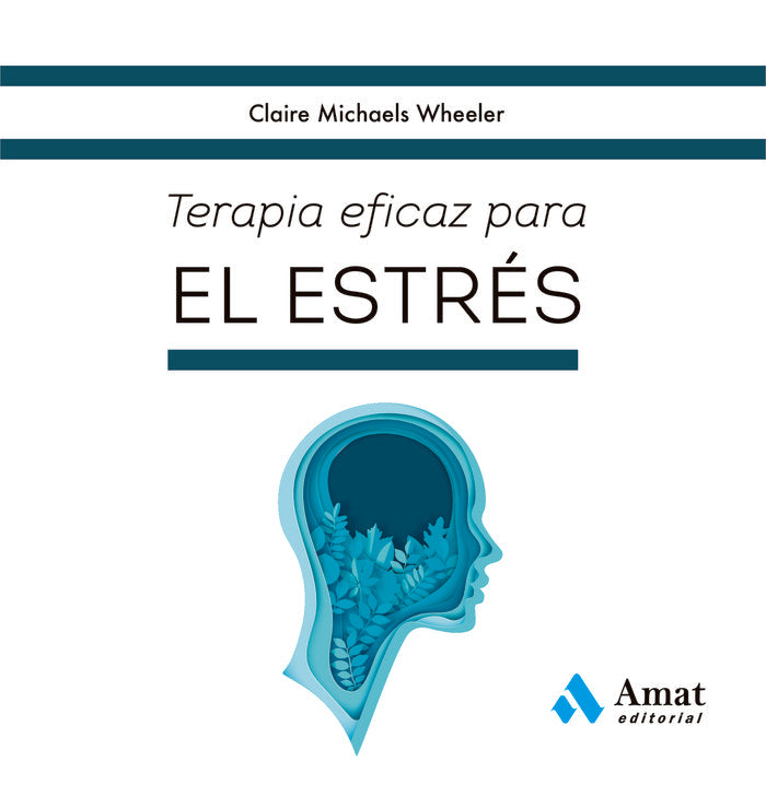 TERAPIA EFICAZ PARA EL ESTRÉS, de CLAIRE MICHAELS WHEELER | portada del libro