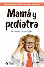 MAMA Y PEDIATRA, de LAURA CARIDE LOPEZ | portada del libro