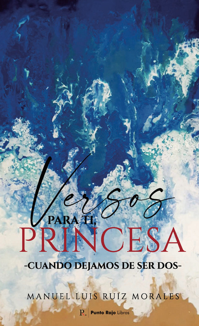 Versos para ti, princesa / Cuando dejamos de ser dos, de Ruiz Morales, Manuel Luis | portada del libro