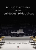 ACTUALIZACIONES DE LAS UNIDADES DIDACTICAS, de CARLOS JUAN BAEZA MONEDERO | portada del libro