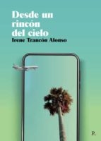 DESDE UN RINCON DEL CIELO, de IRENE TRANCON ALONSO | portada del libro