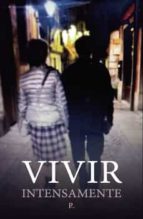 Vivir intensamente, de Varios autores | portada del libro